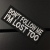 DON'T FOLLOW ME Размер: 10x3,8 см нашивки для одежды в полоску для одежды, черно-белые наклейки с надписью, вышитая нашивка своими руками